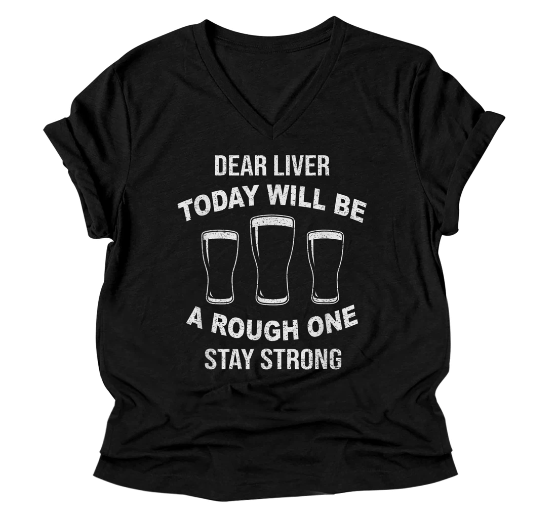 Personalized Liver Today Will Be Rough One Stays Strong Funny Drinking V-Neck T-Shirt