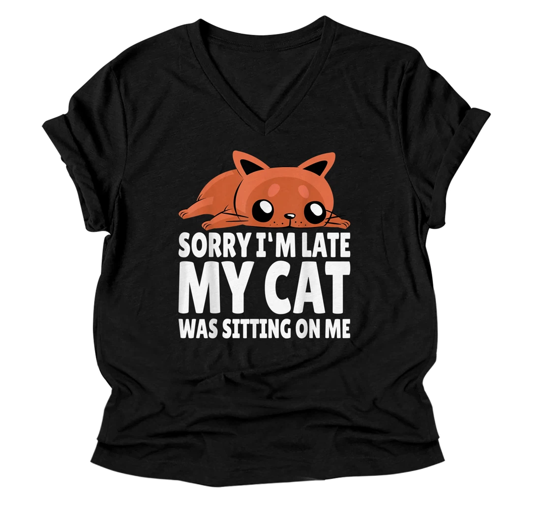 Personalized Sorry I'm Late My Cat Was Sitting On Me V-Neck T-Shirt, Women & Men V-Neck T-Shirt