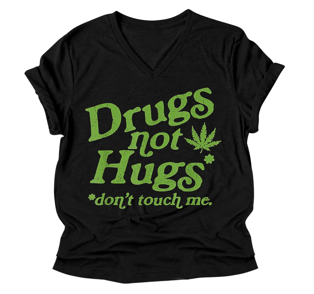 Personalized Drug Not Hugs Don't Touch Me Weed Canabis 420 V-Neck T-Shirt