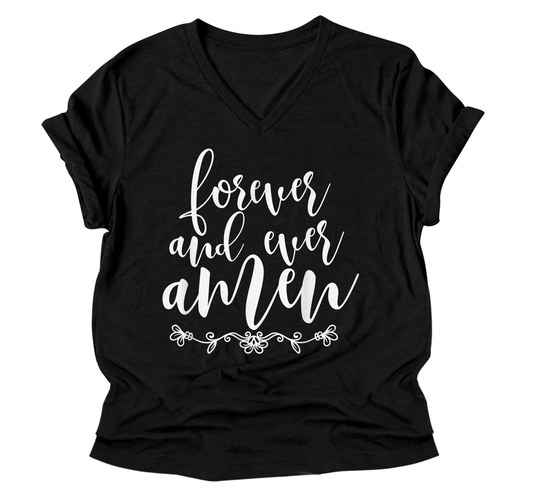 Personalized Forever & Ever Amen Christian Devotee Jesus God Lover V-Neck T-Shirt