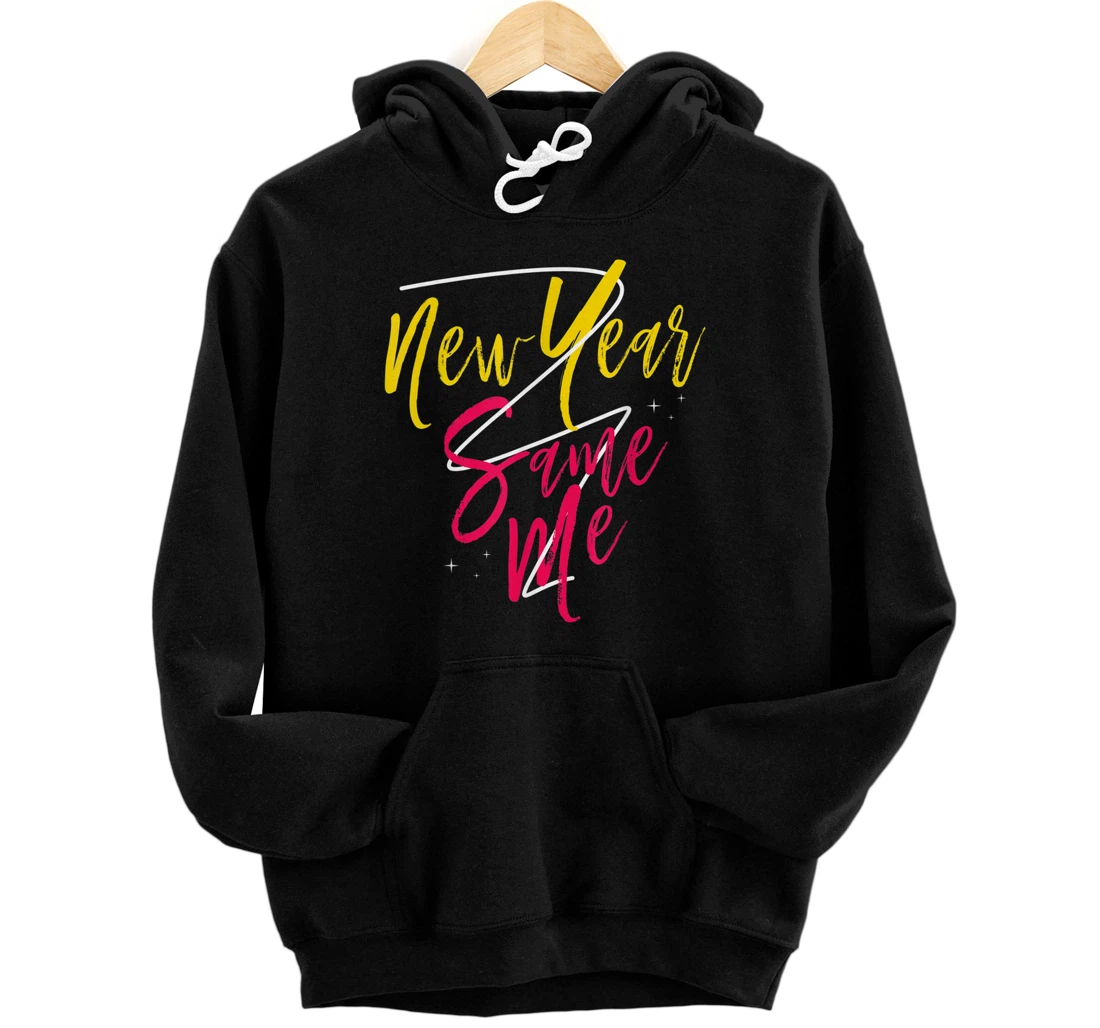 Personalized New Year Same Me Personality Habit Consistency Lifestyle Pullover Hoodie