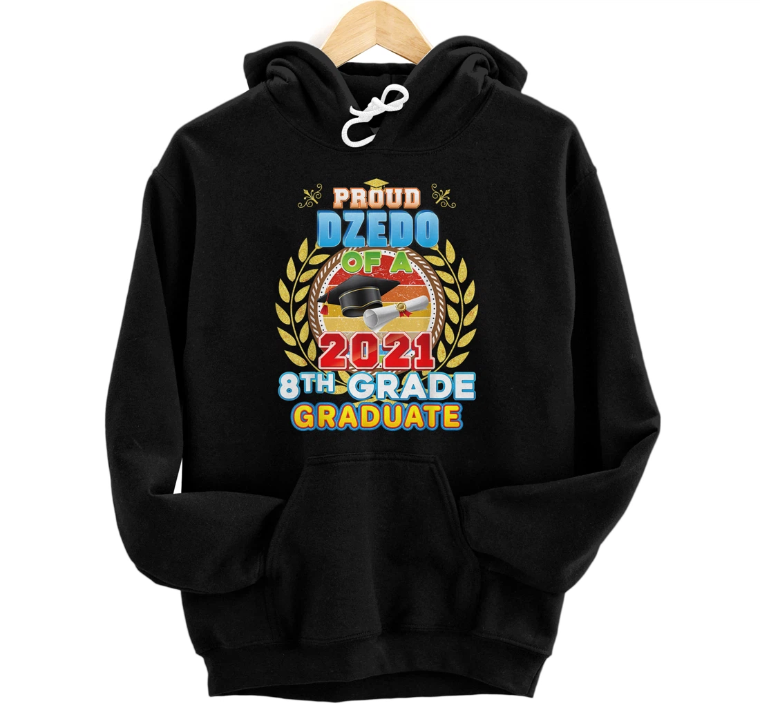 Personalized Proud Dzedo Of A 2021 8th Grade Graduate Last Day School Pullover Hoodie