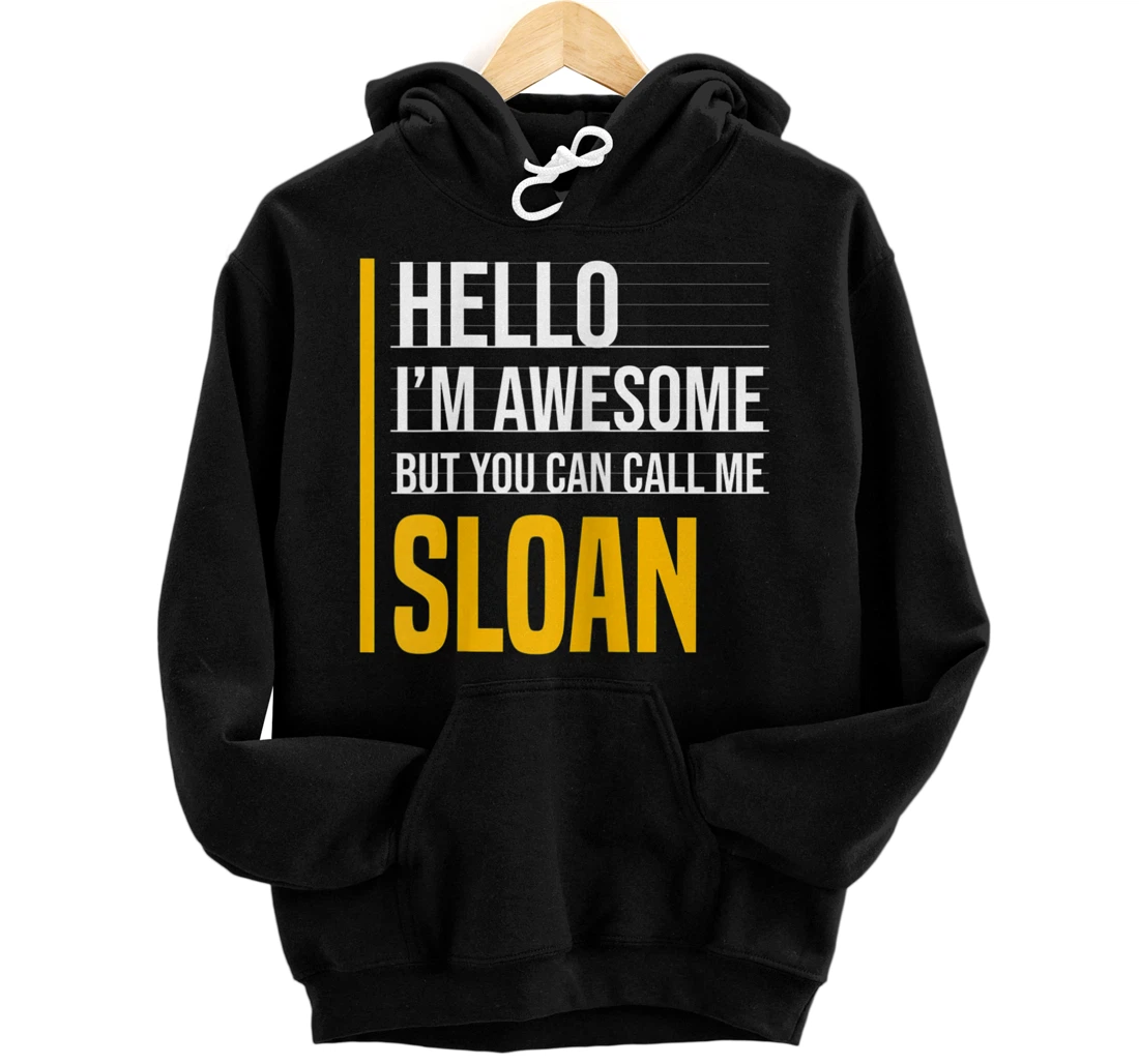 Personalized Hello I'm Awesome Call Me Sloan Funny Yellow Name Pullover Hoodie