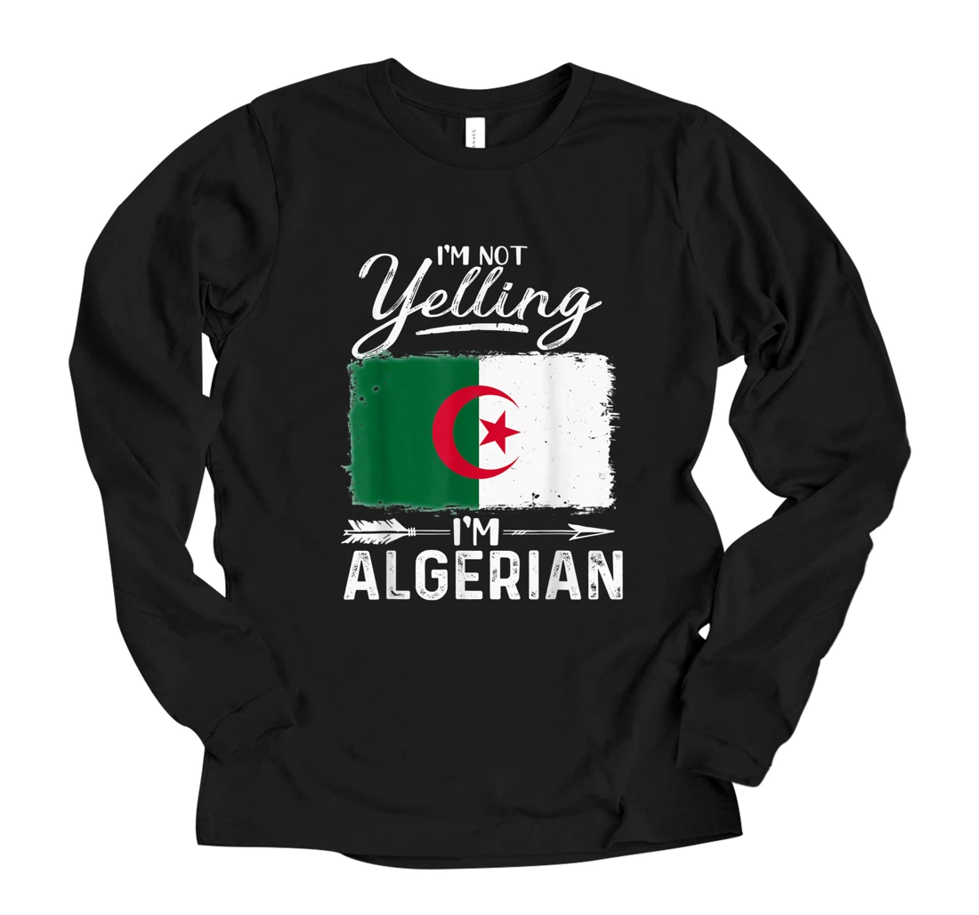 Personalized I'm Not Yelling I'm Algerian Algeria Long Sleeve T-Shirt