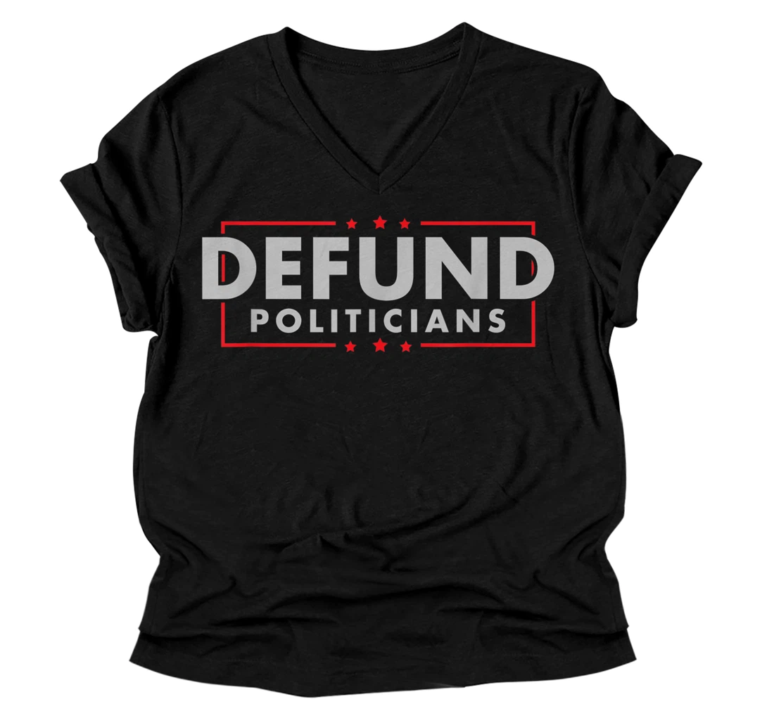 Personalized Defund Politicians - Anti-Government Political V-Neck T-Shirt