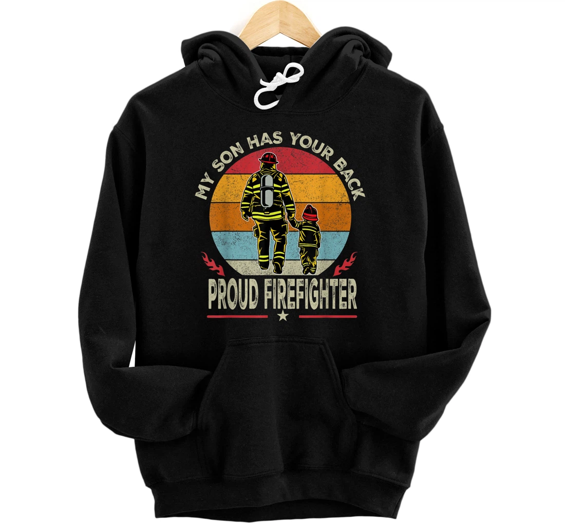 Personalized My Son Has Your Back Proud Firefighter Dad Fathers Day Pullover Hoodie