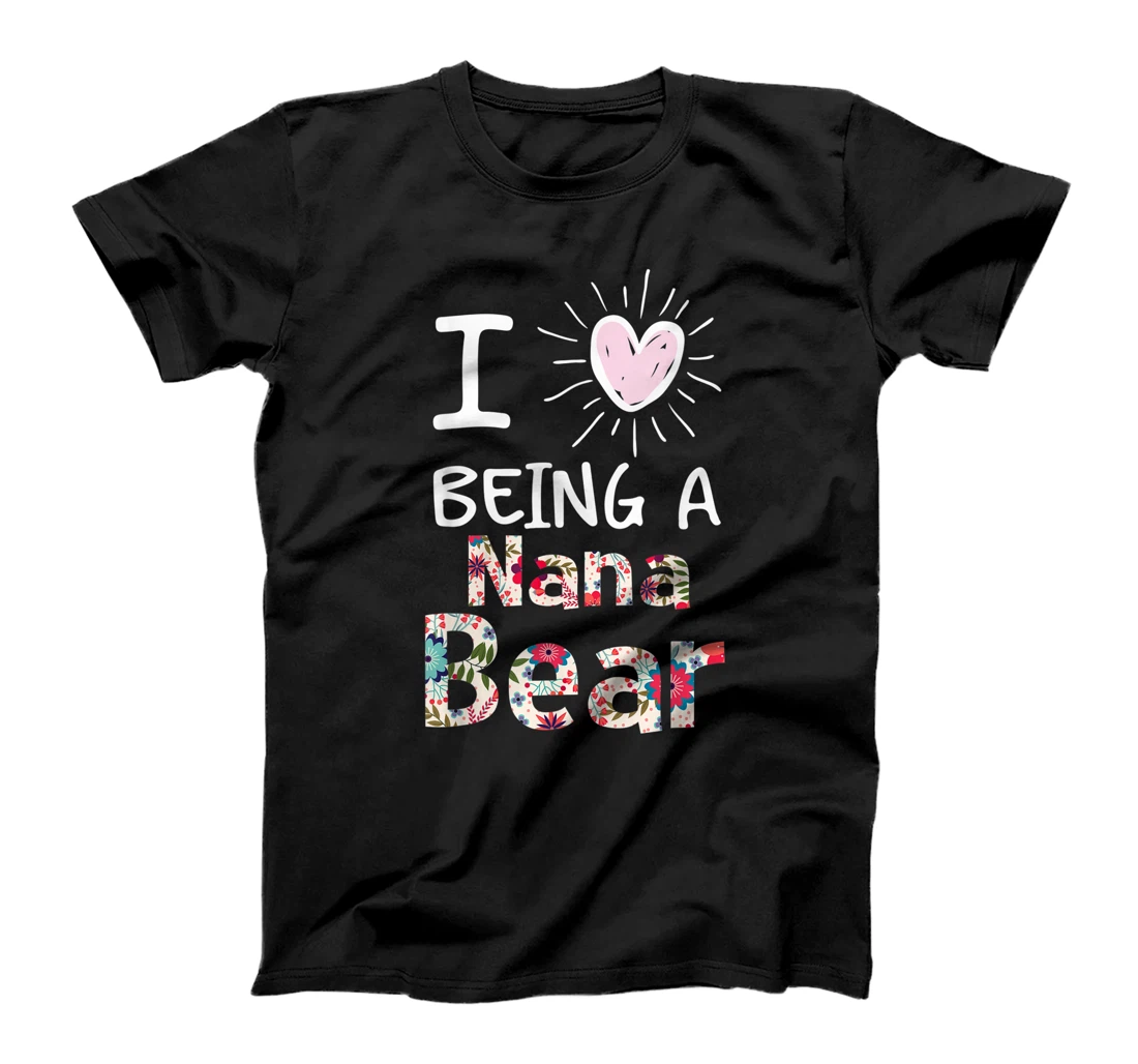 Personalized I Love Being A Nana Bear T-Shirt, Women T-Shirt