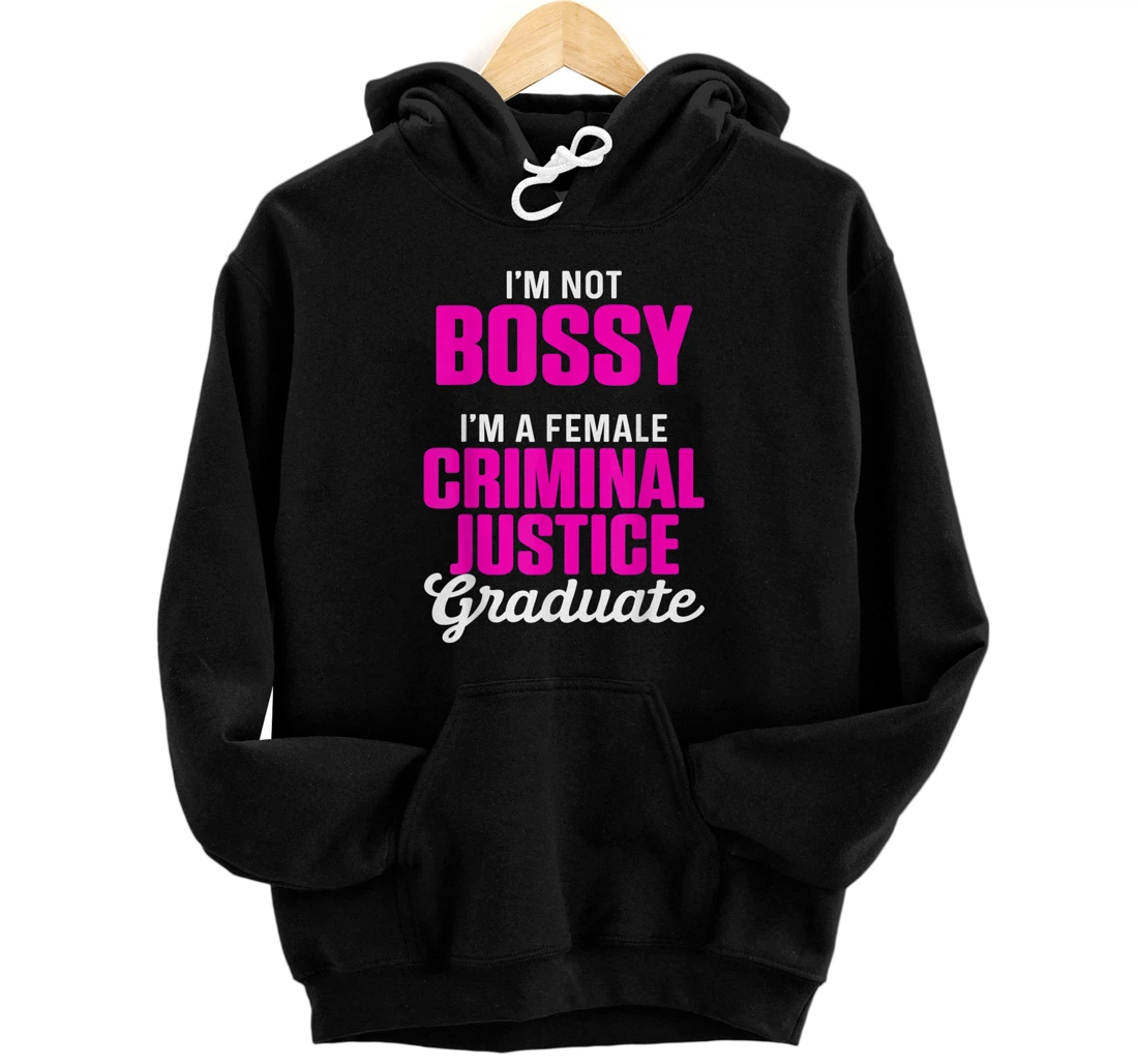 Personalized Criminal Justice Degree Graduate Bossy Graduation Pullover Hoodie
