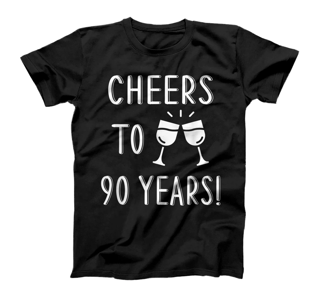 Cheers To 90 Years - 90th Birthday T-Shirt, Women T-Shirt