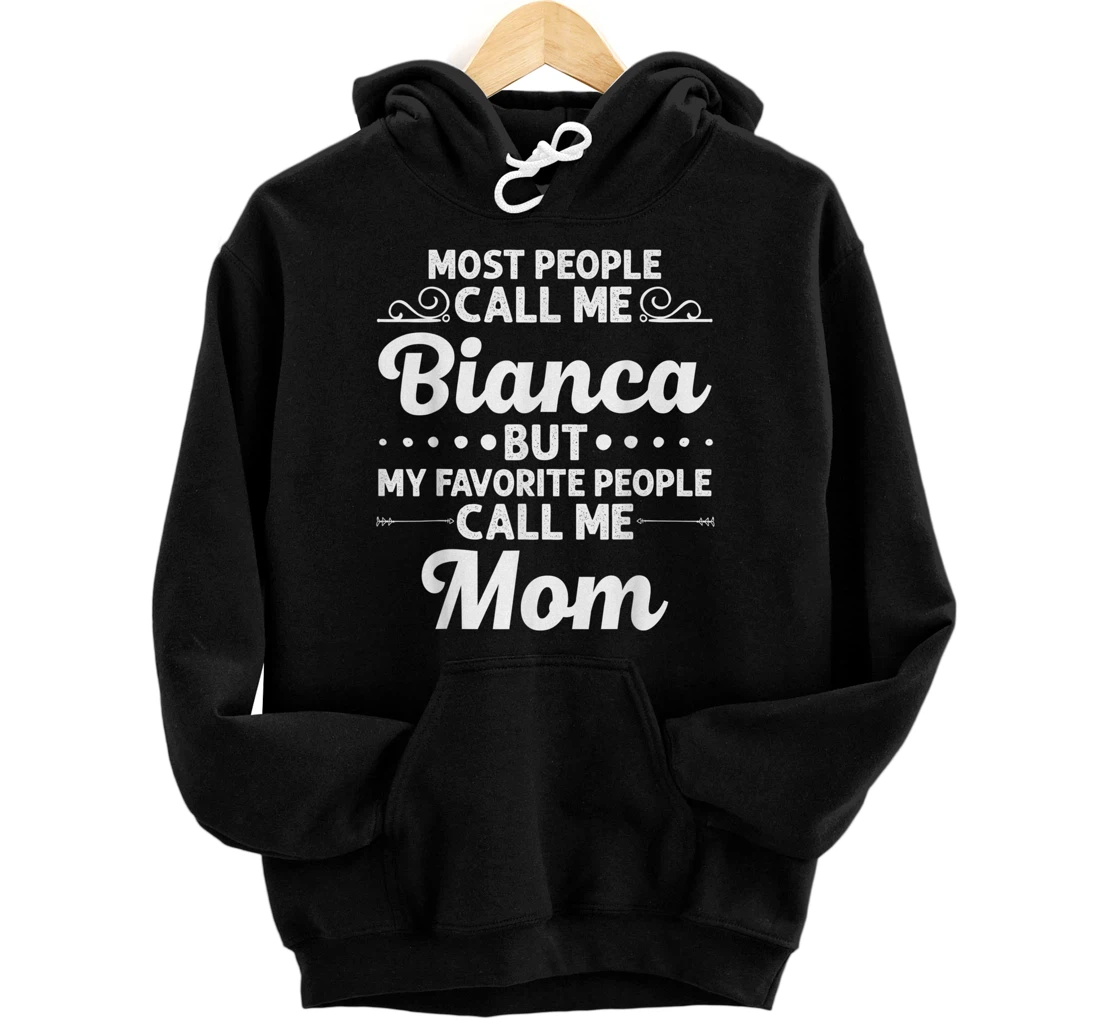 BIANCA Gift Name Funny Mother's Day Personalized Women Mom Pullover Hoodie