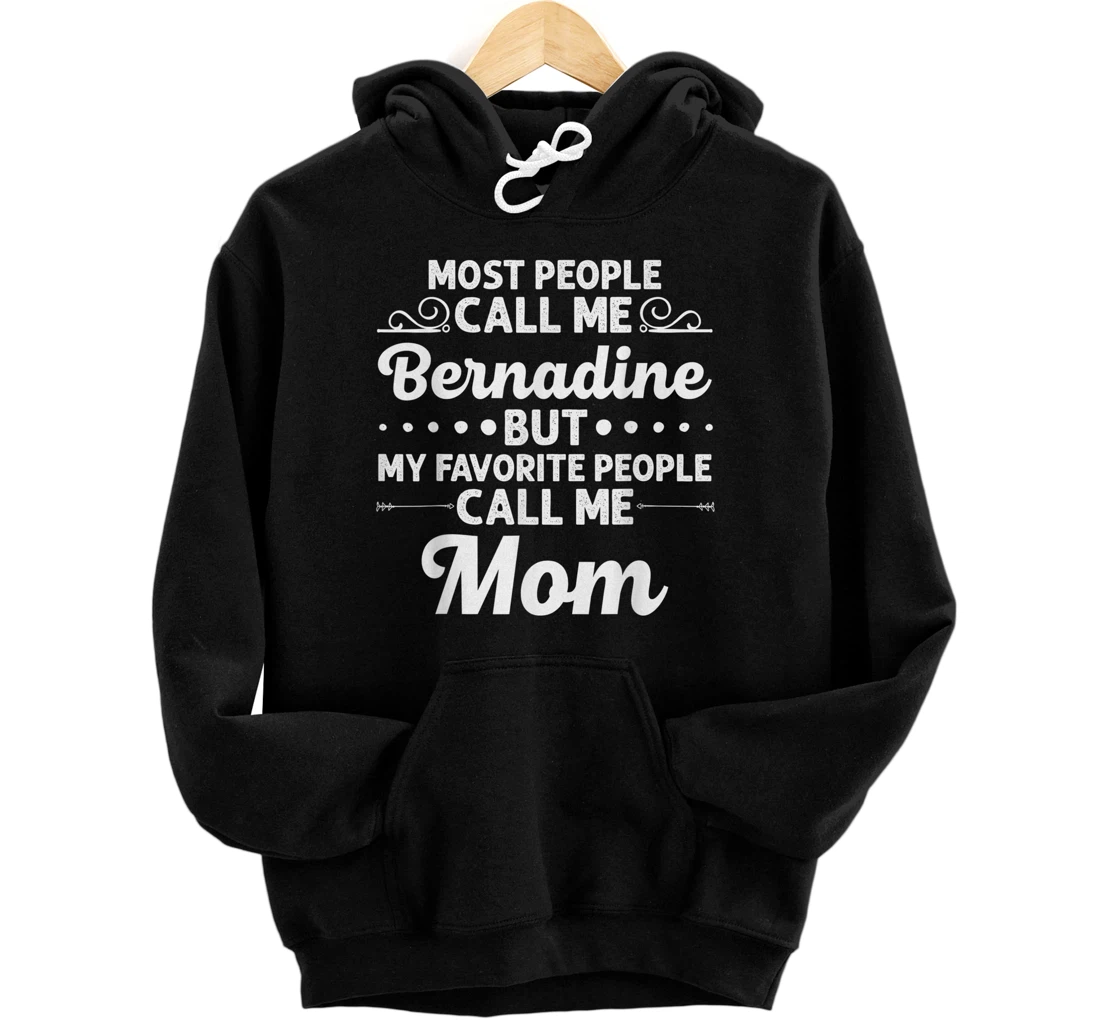 BERNADINE Gift Name Funny Mother's Day Personalized Women Pullover Hoodie