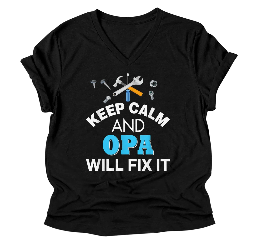 Keep Calm And Opa Will Fix It V-Neck T-Shirt Dad Father's Day Love V-Neck T-Shirt