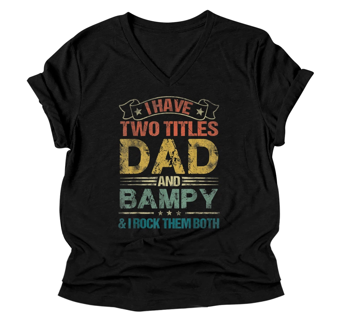 I Have Two Titles Dad And Bampy V-Neck T-Shirt Funny Fathers Day V-Neck T-Shirt