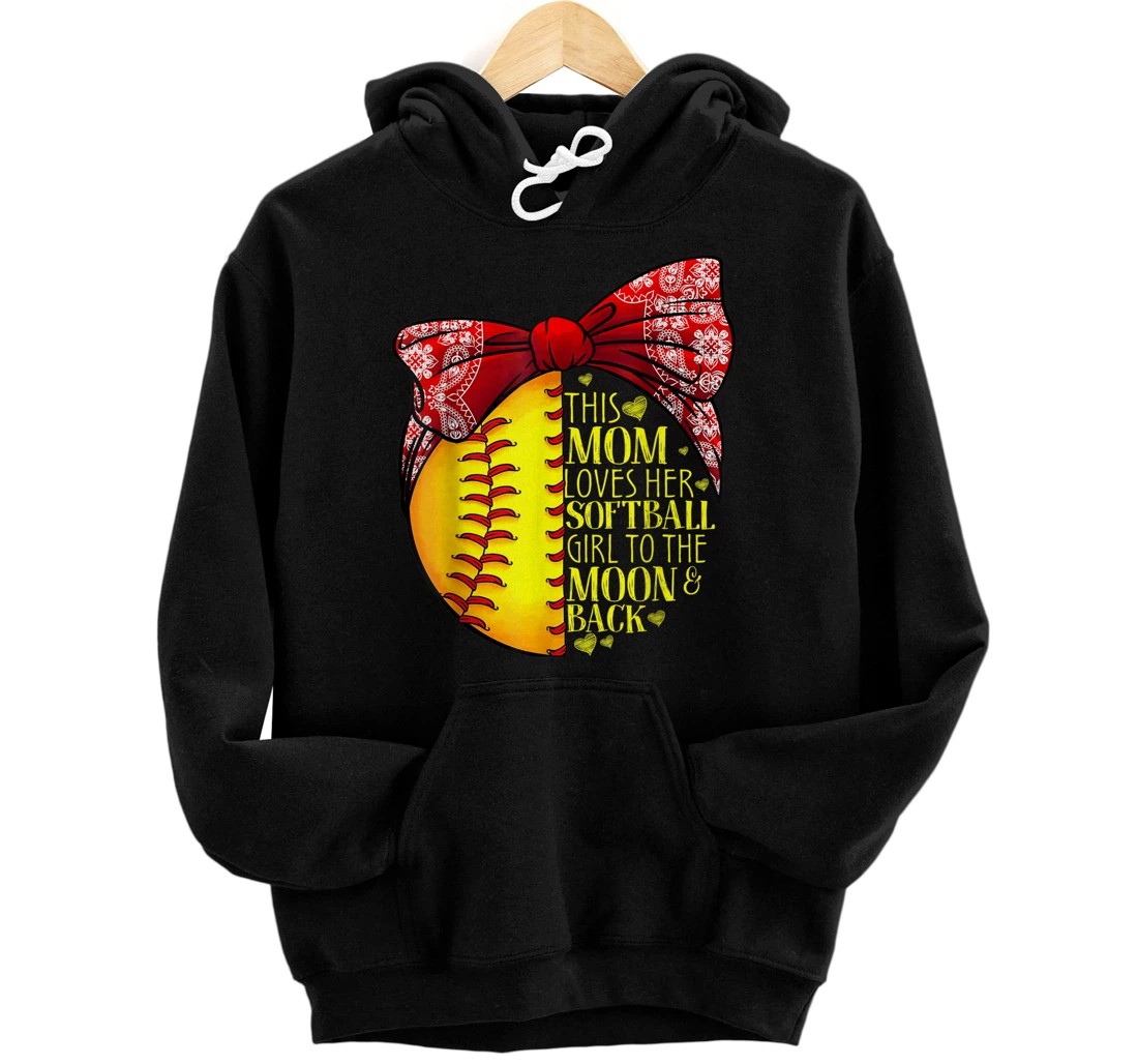 This MOM loves her softball Girl to the moon Back Pullover Hoodie