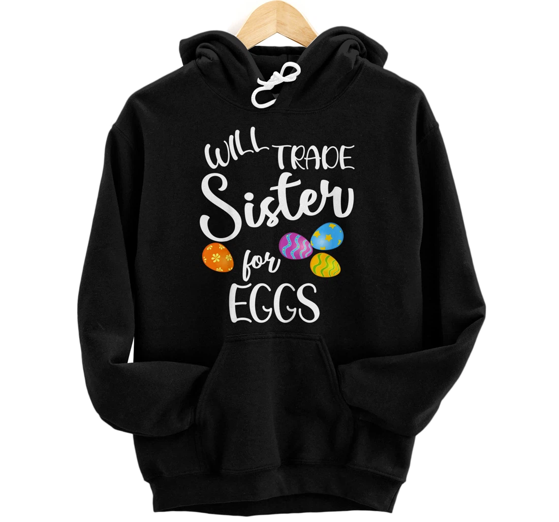 Kids Will Trade Sister For Eggs - Kids Easter Pullover Hoodie