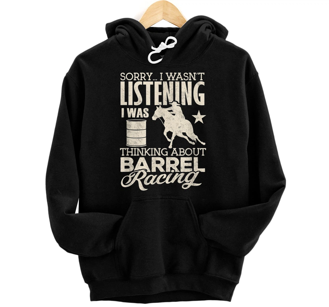 Barrel Racer Girl Shirt Wasn't Listening Barrel Racing Horse Pullover Hoodie