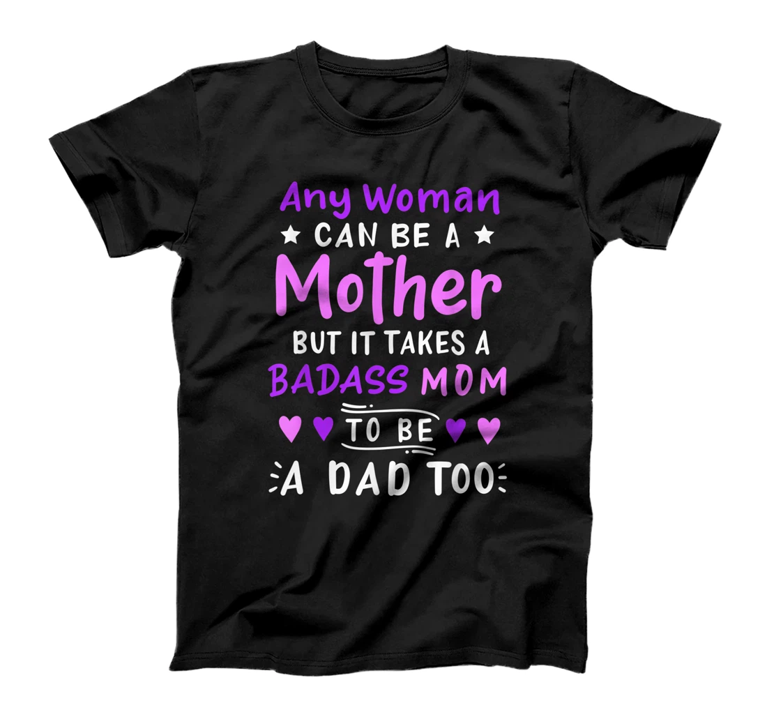 Personalized Any Woman Can Be A Mother Single Mom Mothers Day T-Shirt, Women T-Shirt