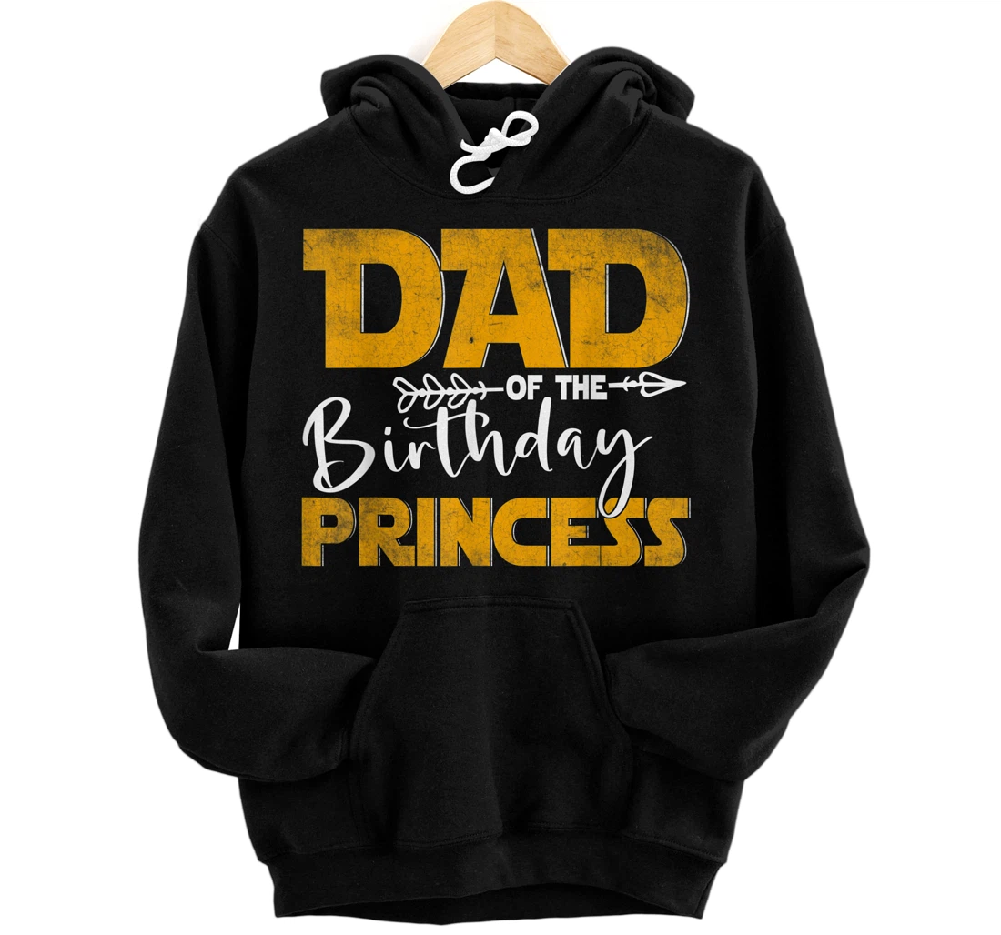 Personalized Dad of the Birthday Princess Funny Daughter Family Birthday Pullover Hoodie
