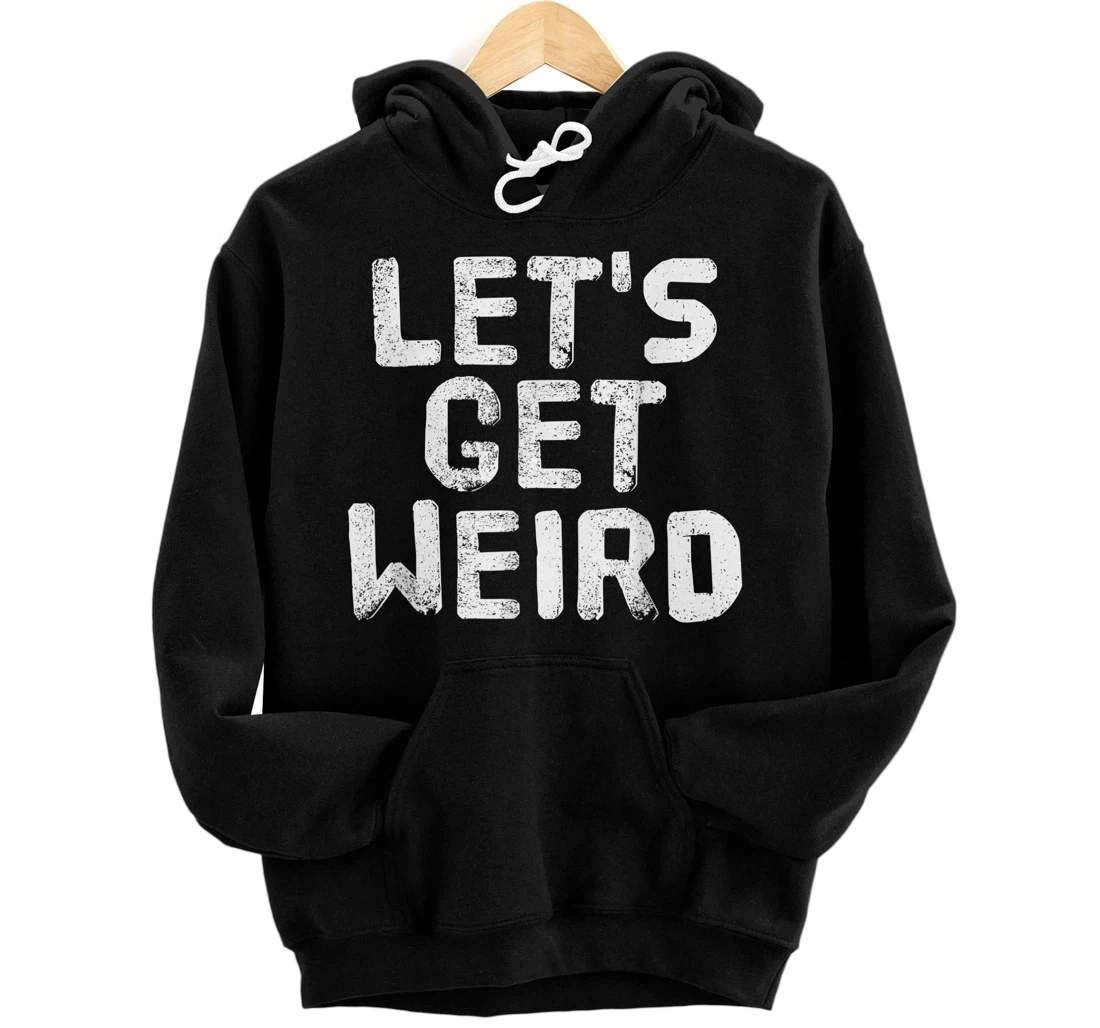 Personalized LET'S GET WEIRD Shirt Funny EDM Alien Rave Party Gift Idea