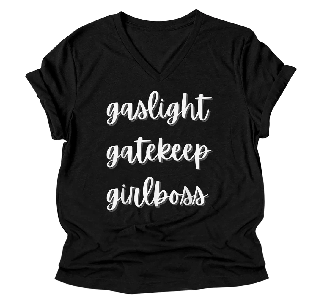 Gaslight Gatekeep Girl Boss V-Neck T-Shirt