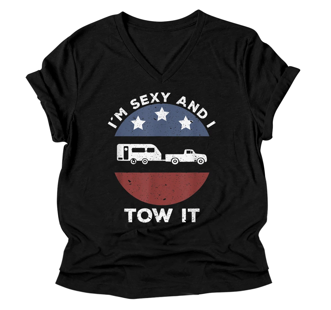 Funny Camping RV Im Sexy And I Tow It V-Neck T-Shirt