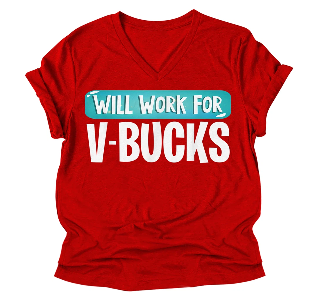 Will Work For V-Bucks Funny Gamer V Bucks Shirt 