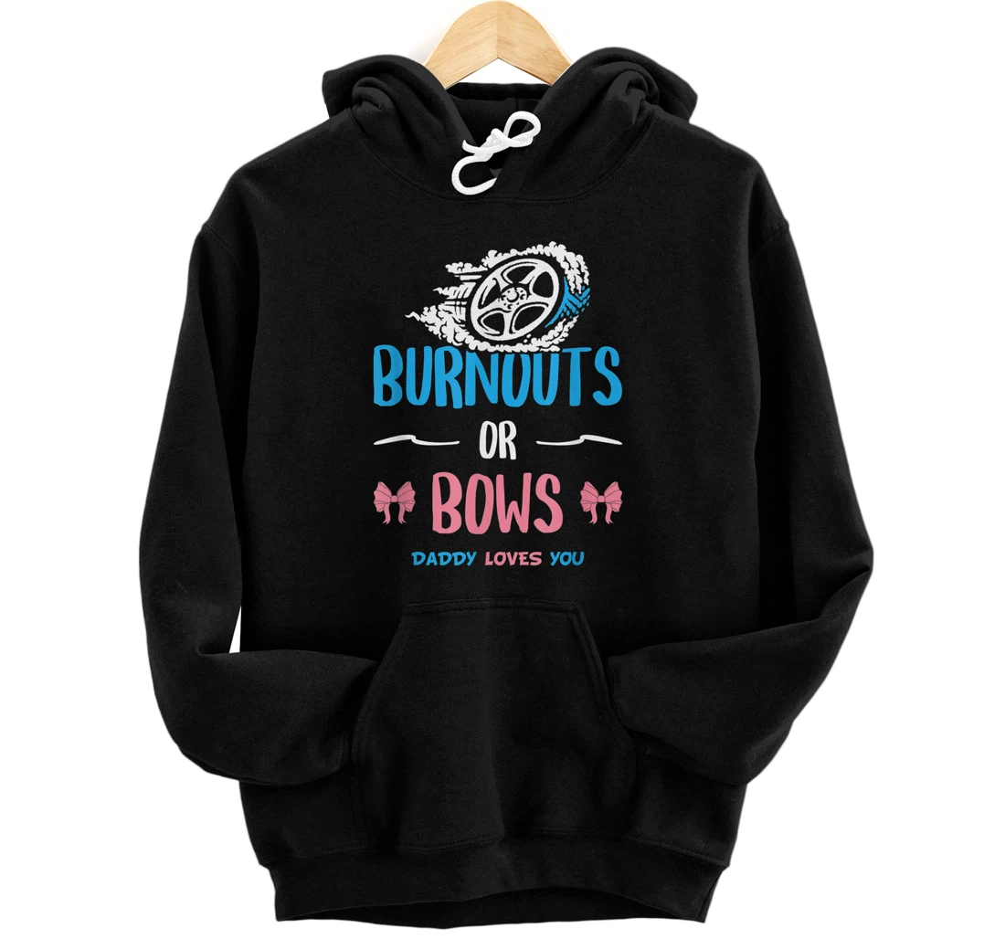 Burnouts or Bows Gender Reveal Baby Party Announcement Dad Front and Back Print Pullover Hoodie