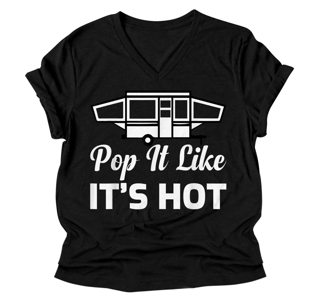 RV Lover Pop It Like It's Hot Camping V-Neck T-Shirt