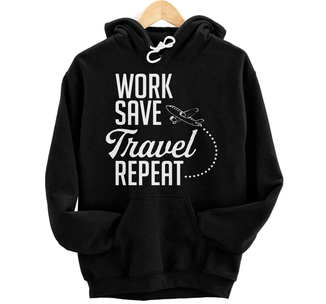 Work Save Travel Repeat Adventure Inspirational Gift Premium Front and Back Print Pullover Hoodie