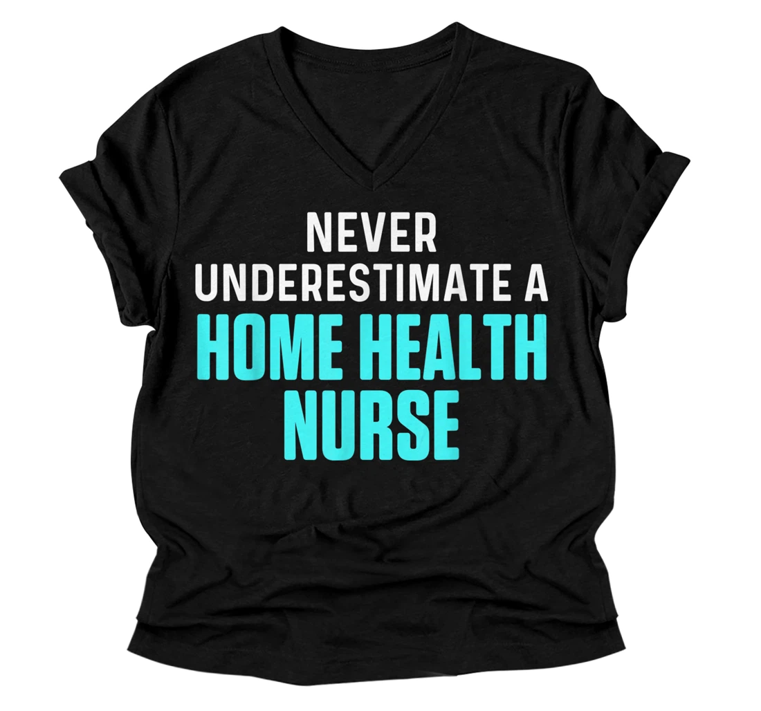 Home Health Nurse Certified Nursing RN V-Neck T-Shirt