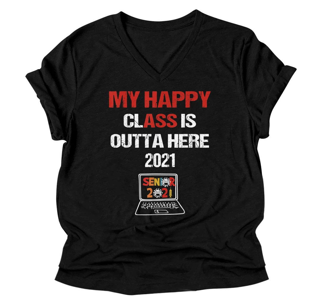 My Happy Class Is Outta Here 2021 V-Neck T-Shirt