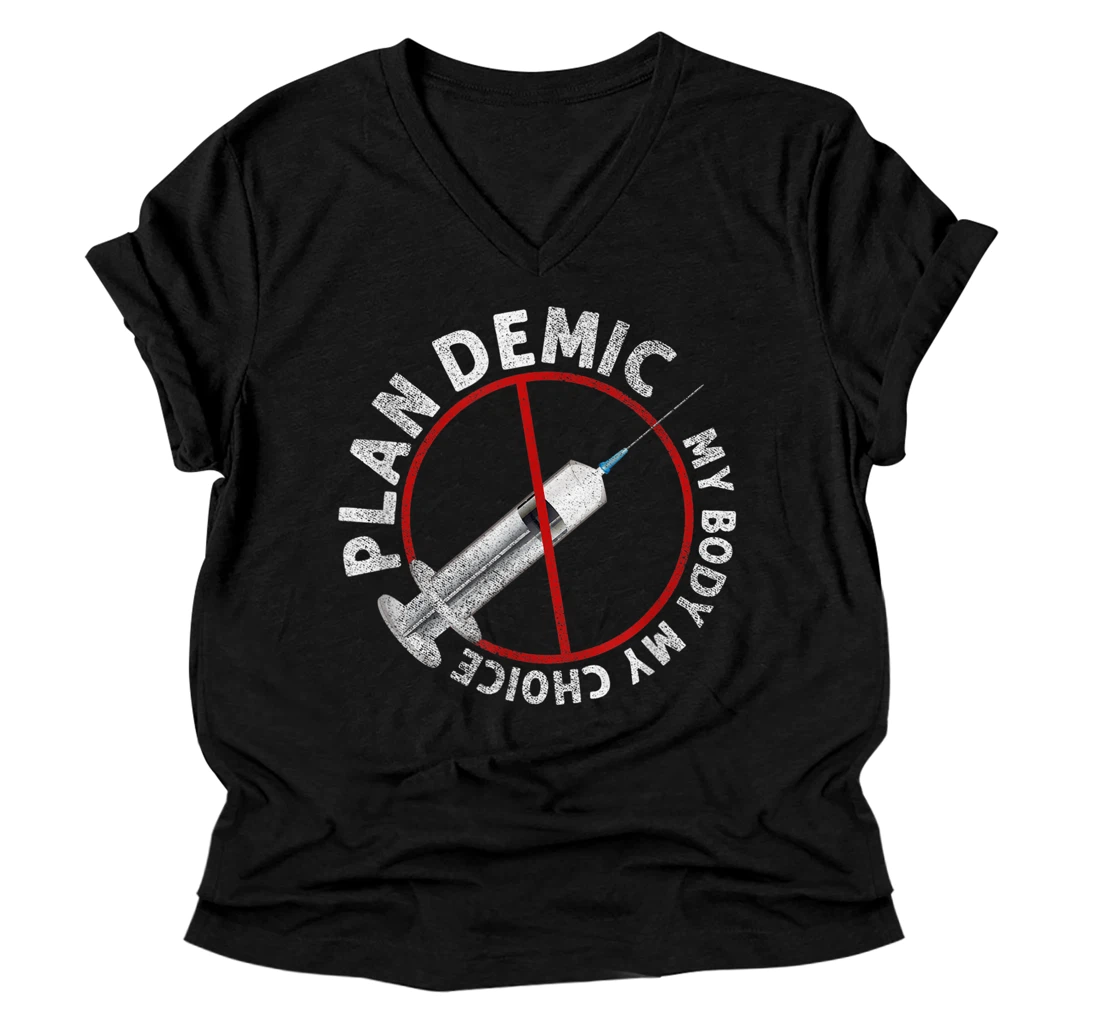 Plan-demic My Body My Choice Funny V-Neck T-Shirt