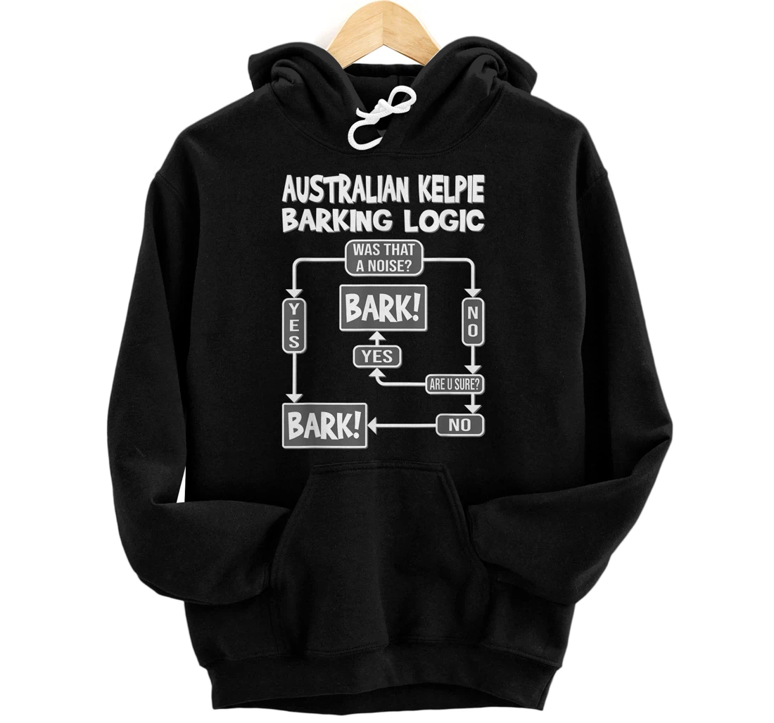 Dog Barking Logic, dog gift idea, Funny Australian Kelpie Front and Back Print Pullover Hoodie