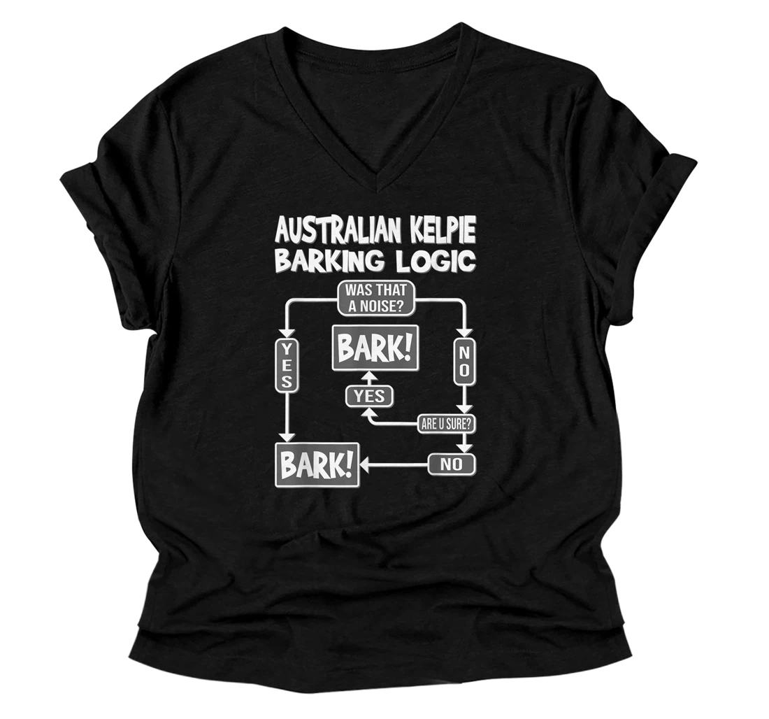 Dog Barking Logic, dog gift idea, Funny Australian Kelpie V-Neck T-Shirt