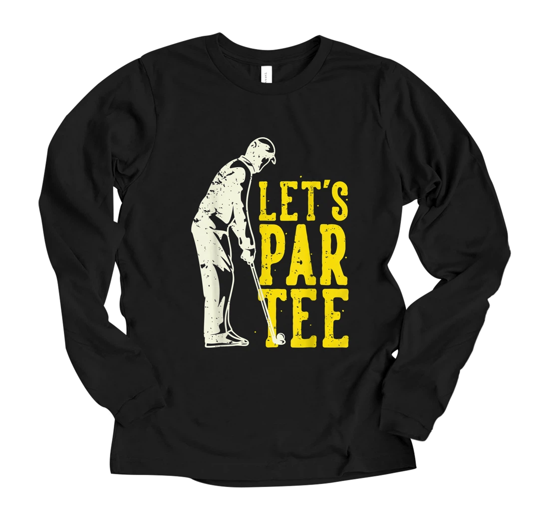 Let's Par Tee Golf Long Sleeve T-Shirt