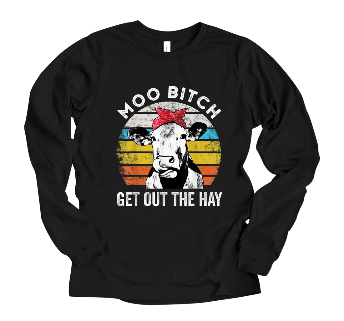 Moo Bitch Cow Long Sleeve T-Shirt