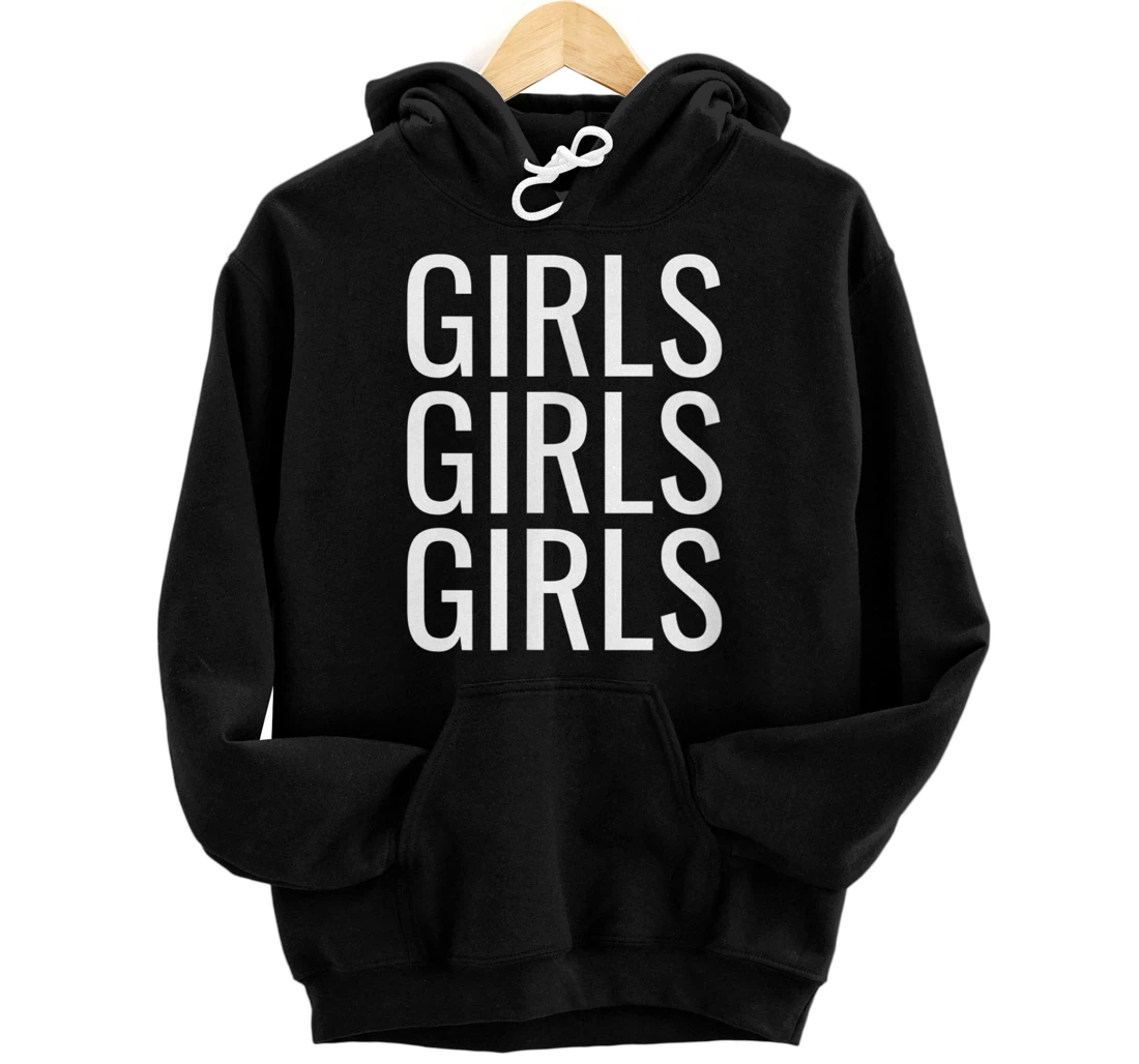 Girls girls girls Front and Back Print Pullover Hoodie