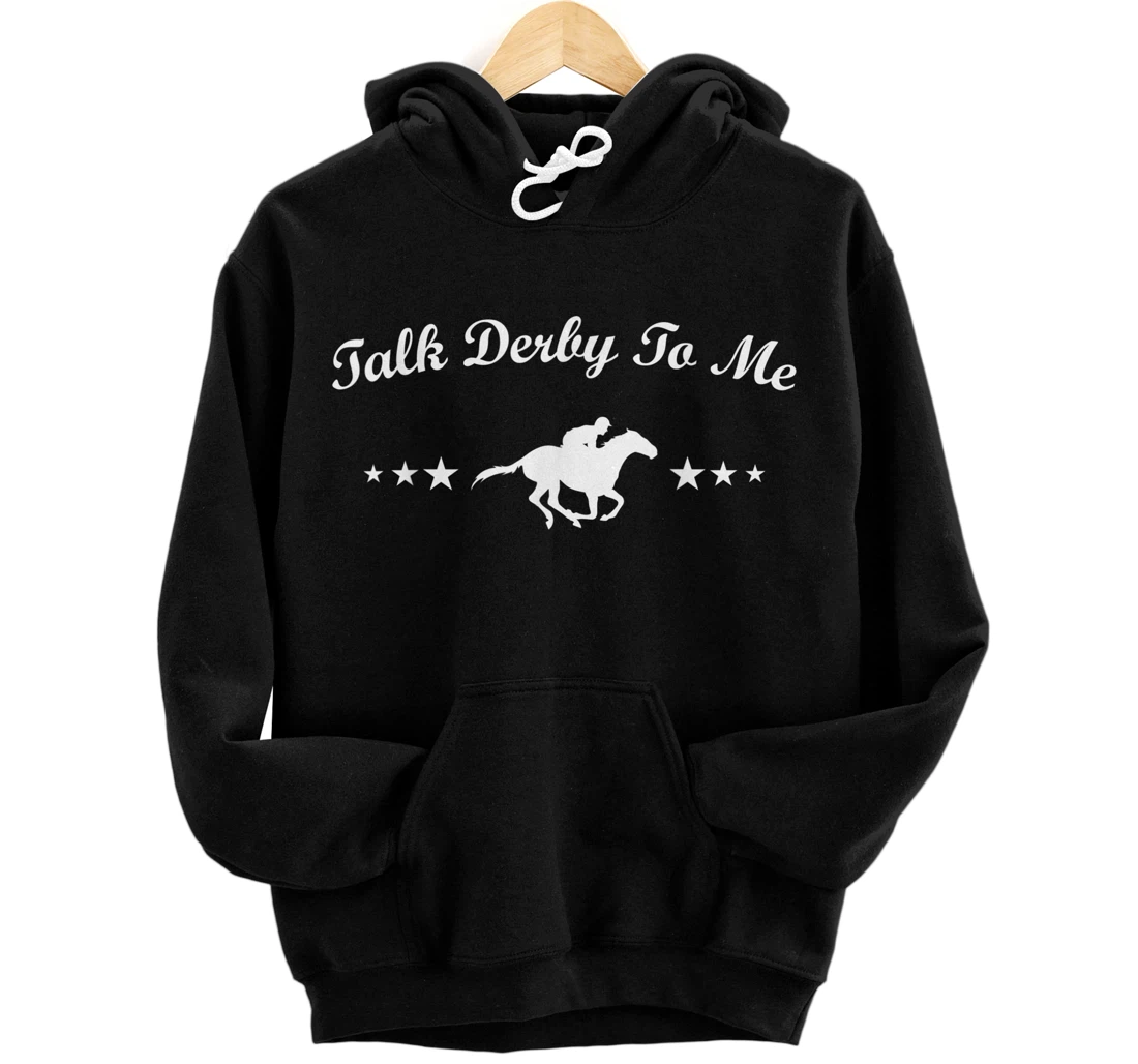 Talk Derby To Me Funny Horse Racing 2021 Front and Back Print Pullover Hoodie