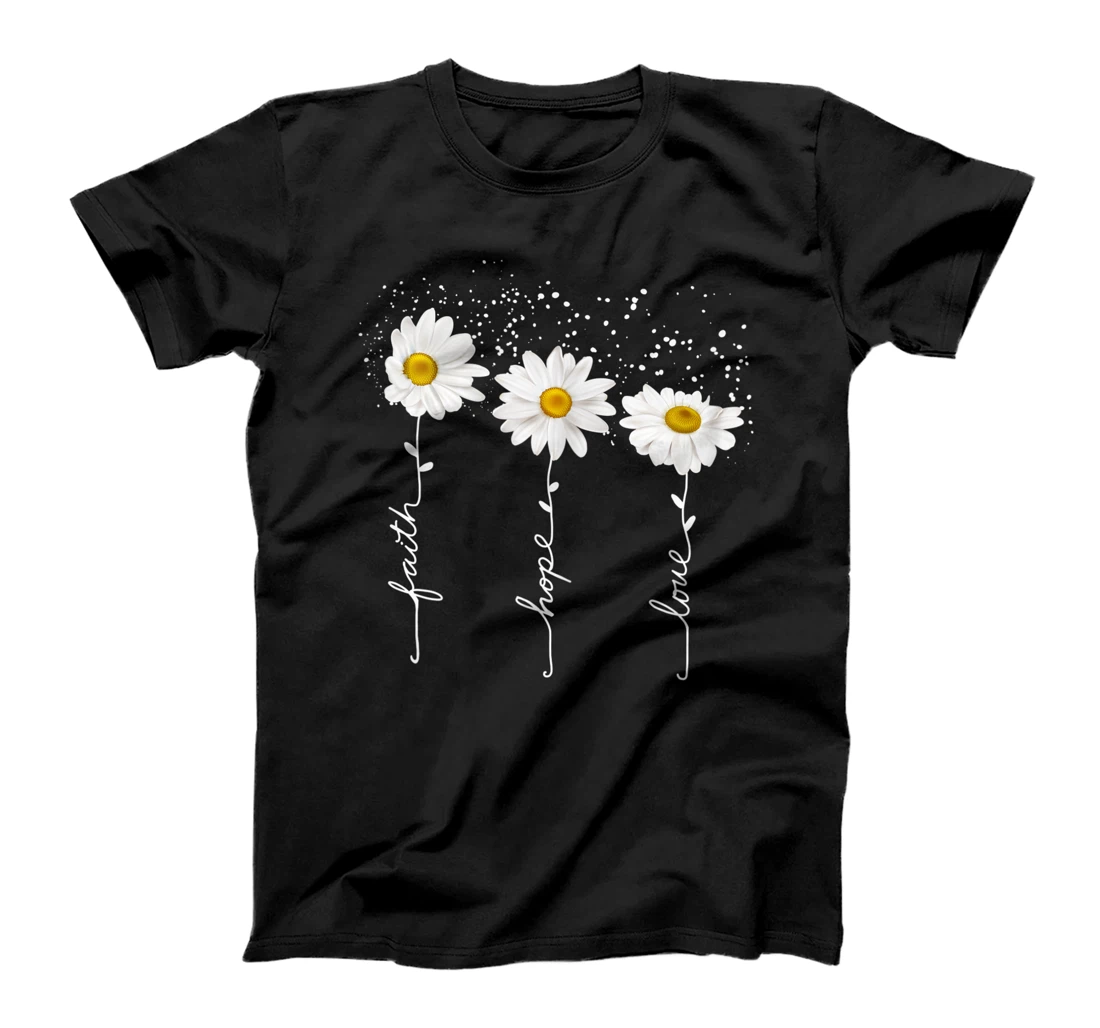 Faith Hope Love Minimalistic Daisies Flower T-Shirt, Kid T-Shirt and Women T-Shirt T-Shirt, Kid T-Shirt and Women T-Shirt