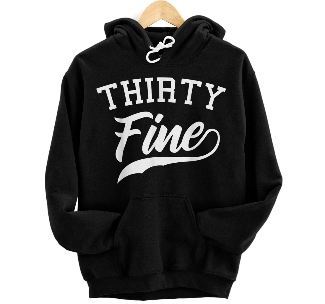 THIRTY FINE Birthday Shirt For Women 30 Birthday Gift Pullover Hoodie