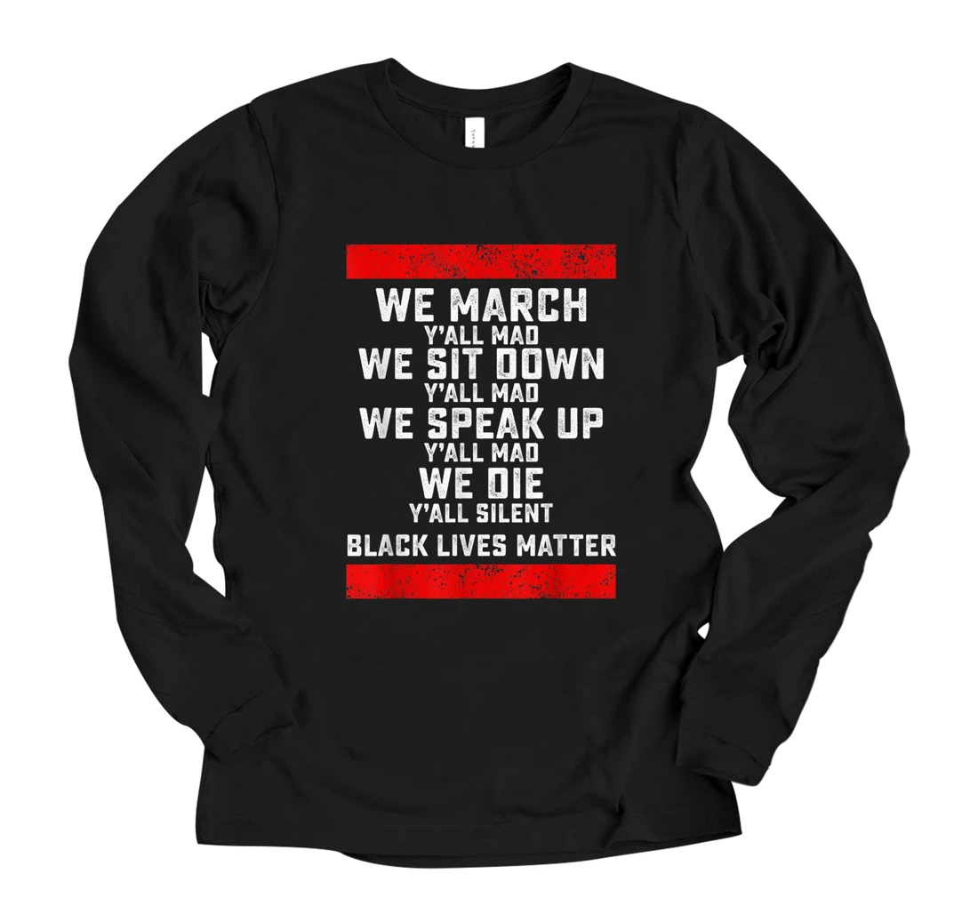 Personalized We March Yall Mad Black Lives Matter Long Sleeve T-Shirt