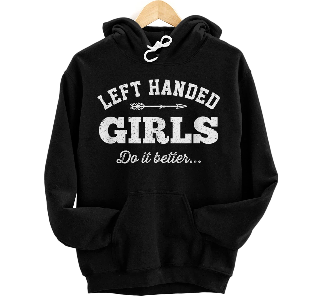 Personalized Left Handed Girls Do It Better Quote Vintage Pullover Hoodie