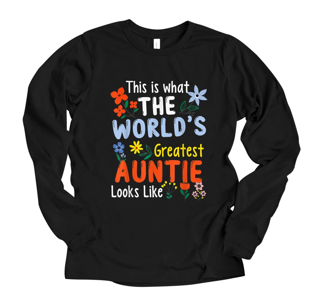 Personalized This Is What The World's Greatest Auntie Looks Like For Mom Long Sleeve T-Shirt