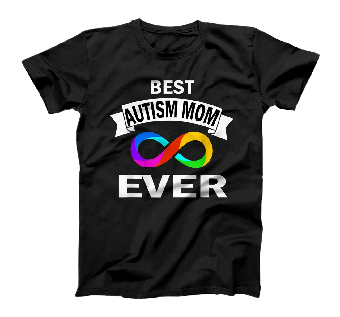 Personalized Mother`s Day Rainbow Infinity Symbol Best Autism Mom Ever T-Shirt, Women T-Shirt