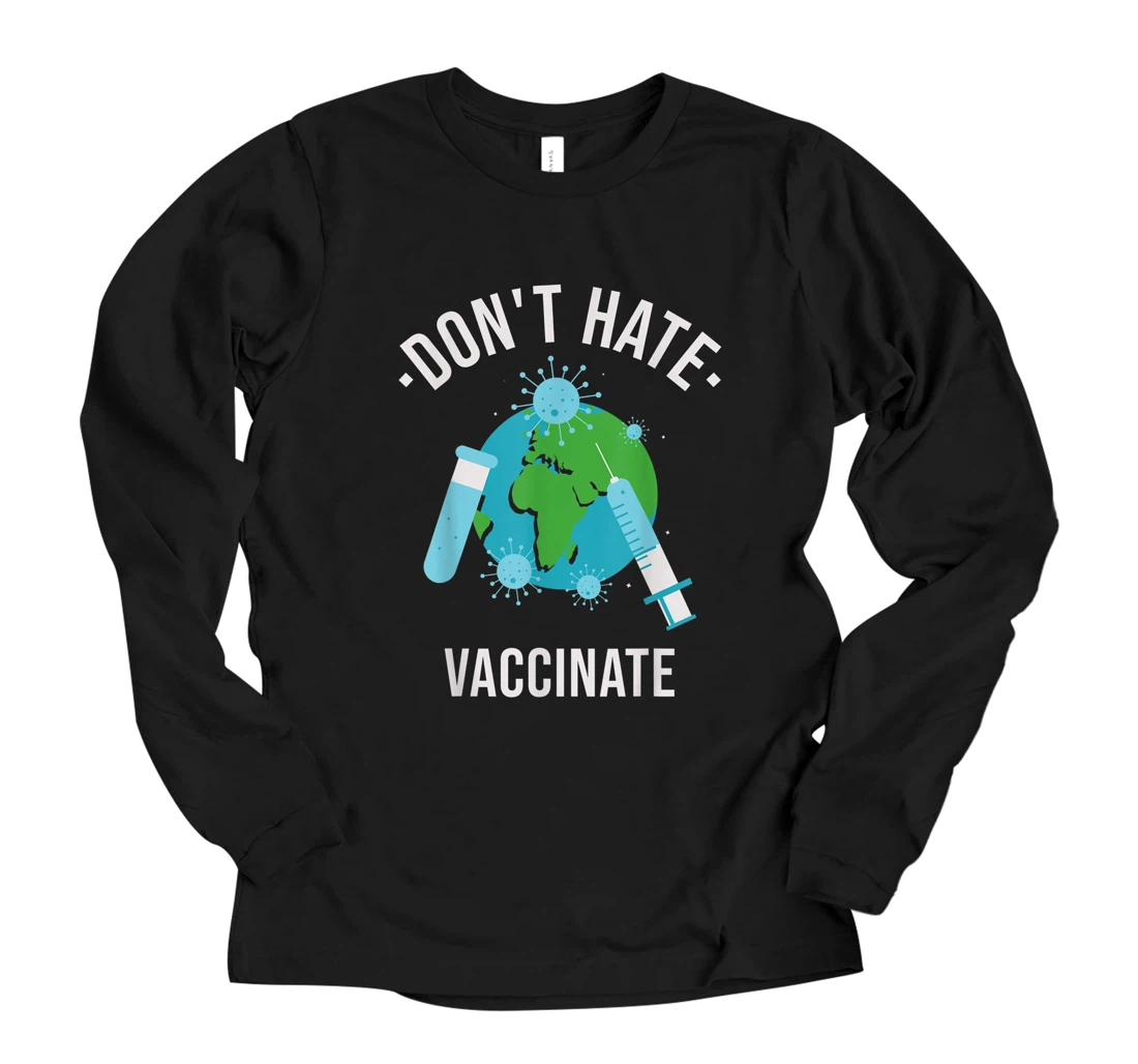 Personalized Don't Hate - Vaccinate Long Sleeve T-Shirt