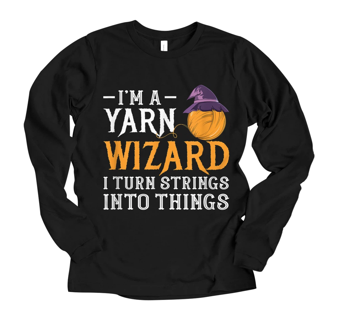 Personalized I’m A Yarn Wizard Knitting Sewing Crocheting Ball Wool Long Sleeve T-Shirt