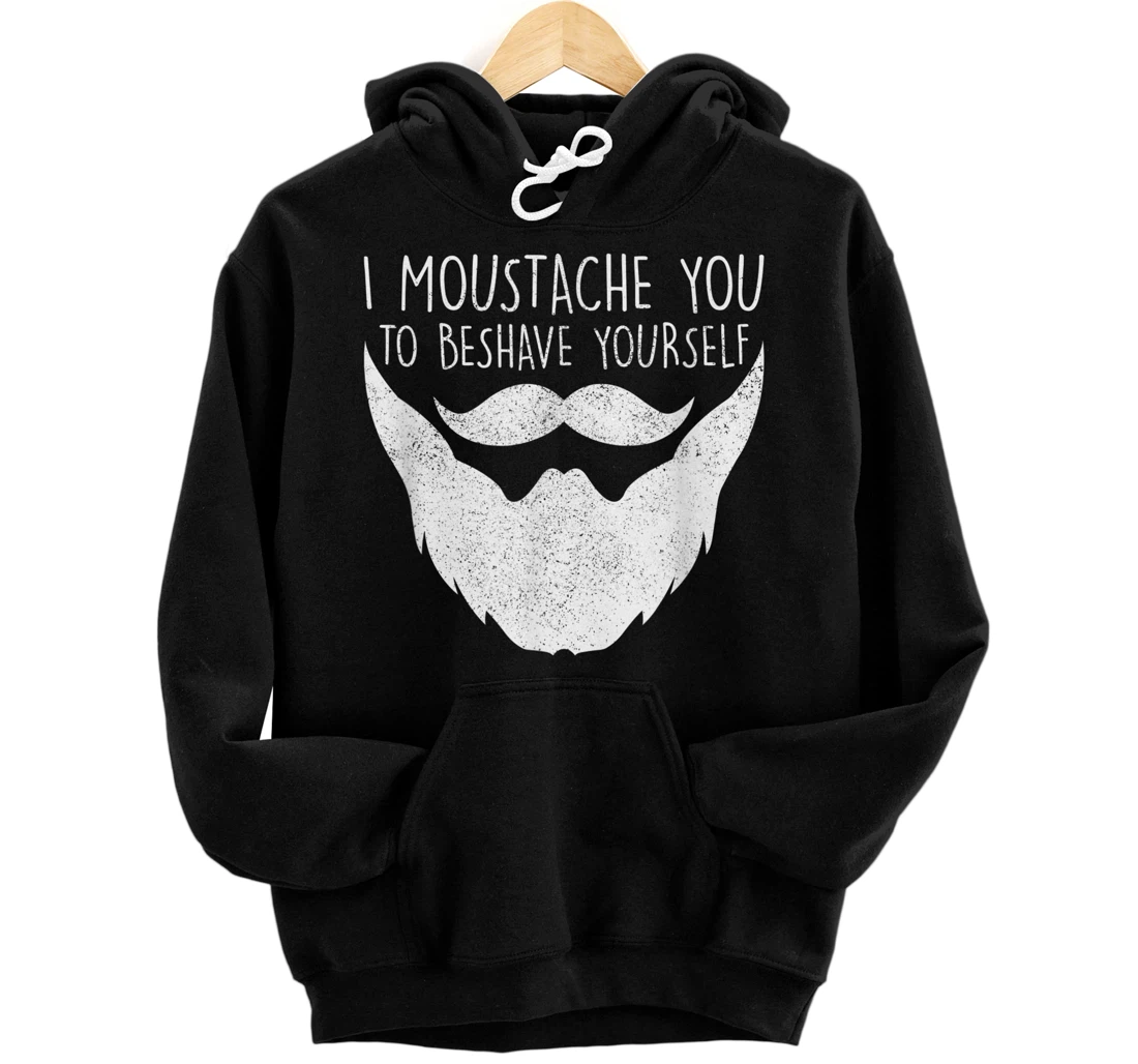 Personalized Funny Daddy Shave Beard: I Moustache You to Beshave Yourself Pullover Hoodie