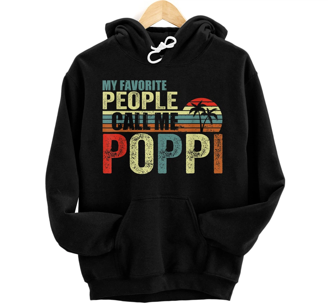 Personalized My Favorite People Call Me Poppi Fathers Day Mother Day Pullover Hoodie