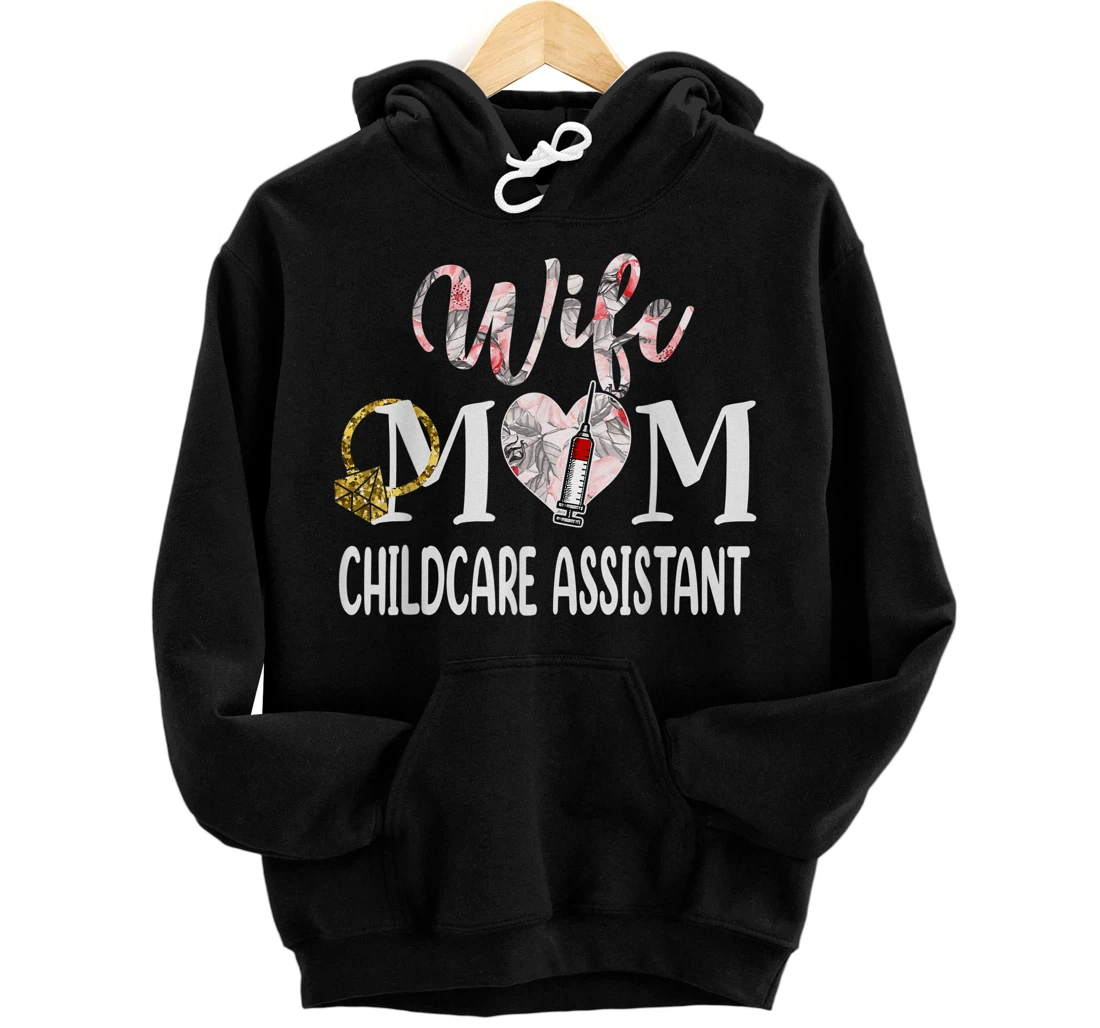 Personalized Wife Mom Childcare Assistant Mom apparel Mothers Day Nurse Pullover Hoodie