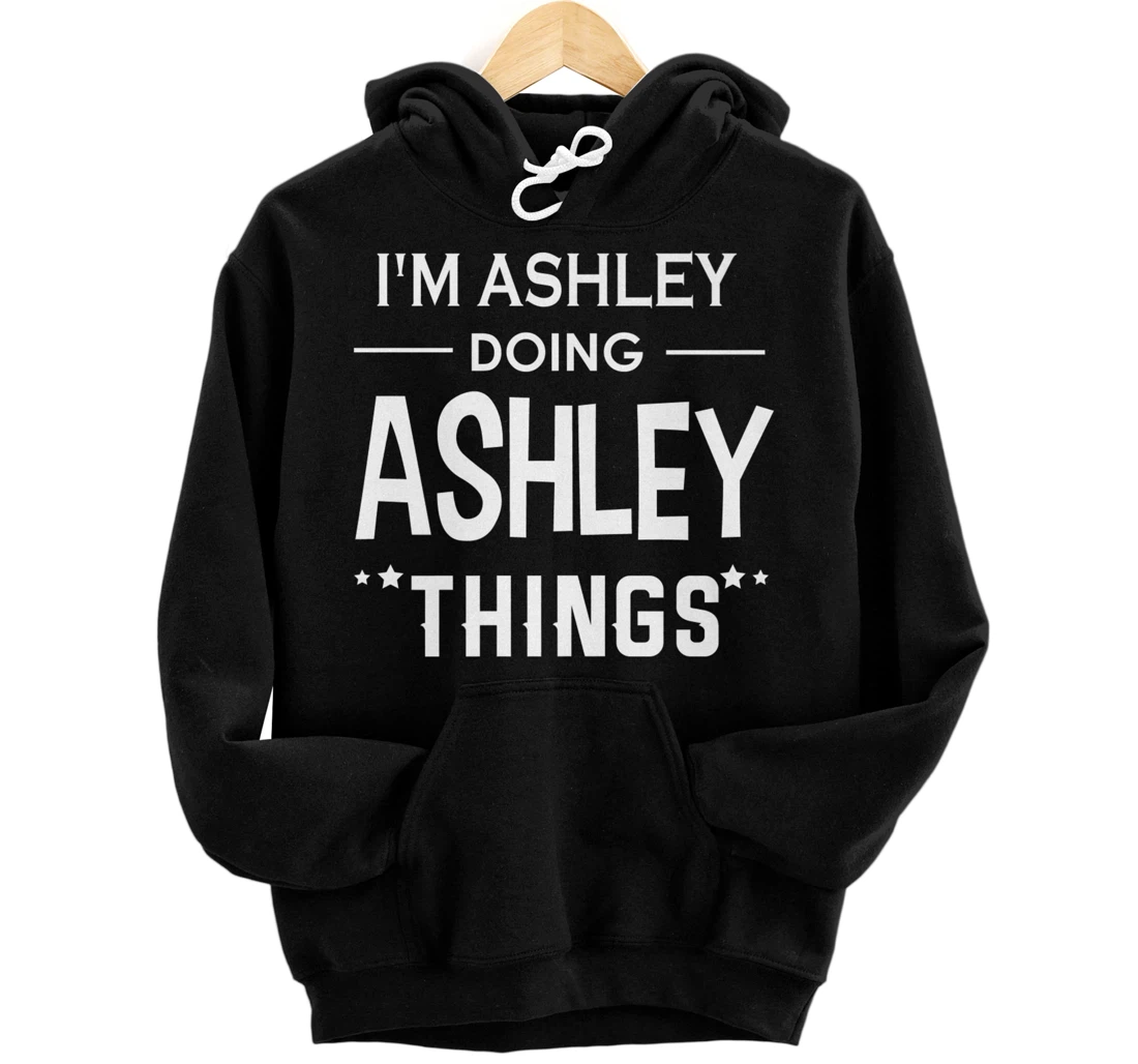 Personalized I'm Ashley Doing Ashley Things Funny First Name Premium Pullover Hoodie